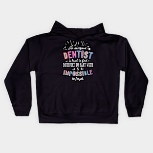 An awesome Dentist Gift Idea - Impossible to Forget Quote Kids Hoodie